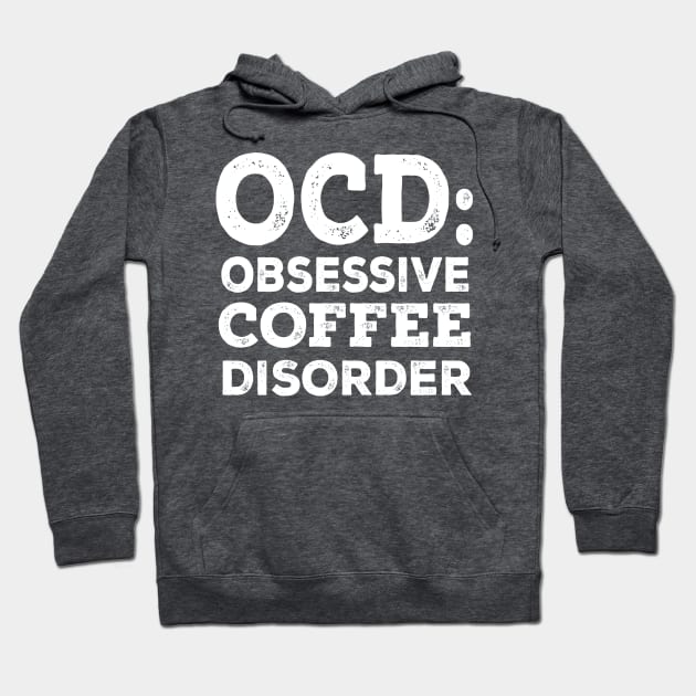 OCD Obsessive Coffee Disorder Hoodie by kimmieshops